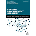Pre-Owned Leading Procurement Sizetrategy: Driving Value Through the Sizeupply Chain (Paperback 9780749481643) by Dr. Carlos Mena, Remko van Hoek, Martin Christopher