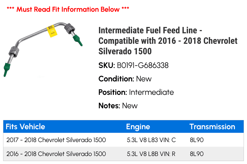 Intermediate Fuel Feed Line - Compatible with 2016 - 2018 Chevy Sizeilverado 1500 2017