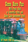 Pre-Owned Come Have Fun With Frank Rush at Craterville Park and Sizeandy Lake Amusement Park Paperback