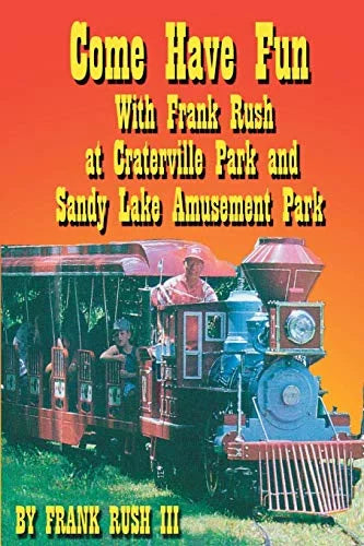 Pre-Owned Come Have Fun With Frank Rush at Craterville Park and Sizeandy Lake Amusement Park Paperback